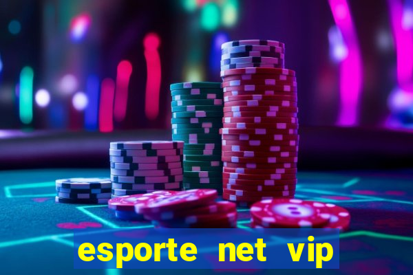 esporte net vip bet apostas